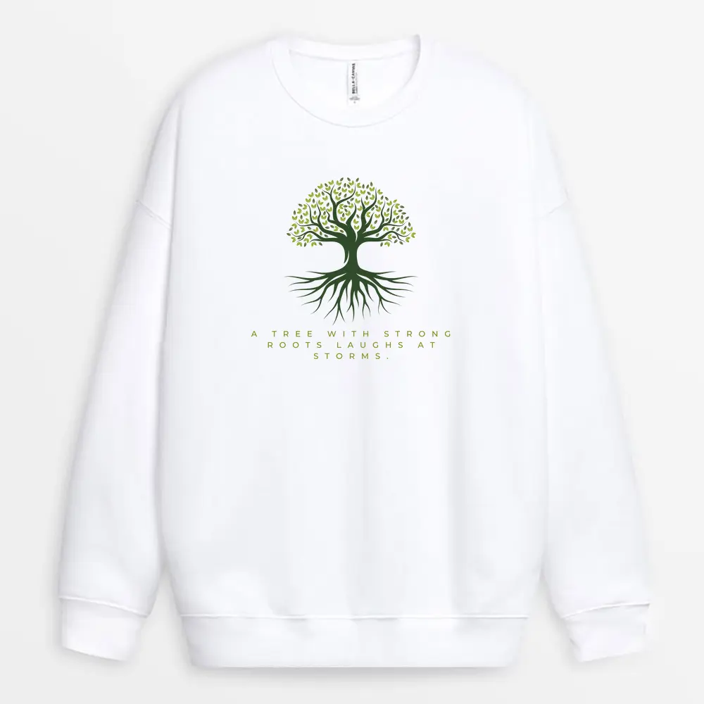 Custom "Tree With Strong Roots" White Sweatshirt
